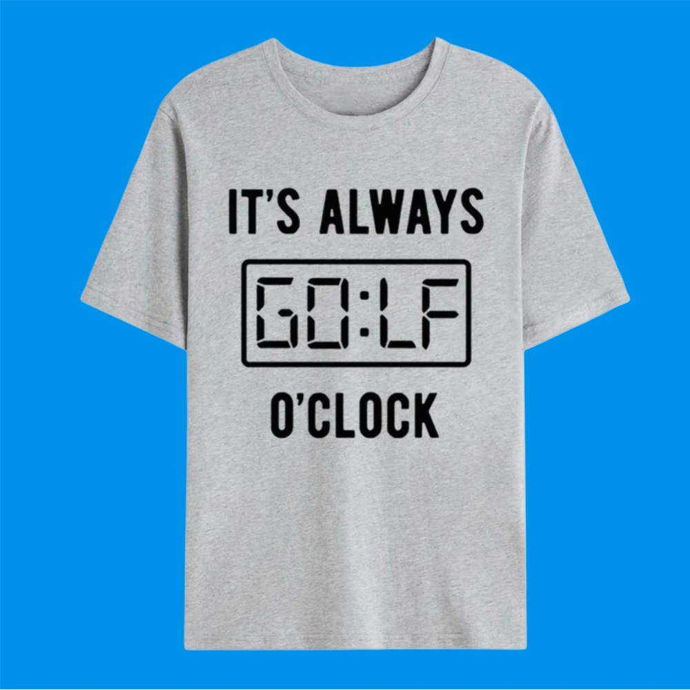 It's Always Golf O'Clock Graphic Tee